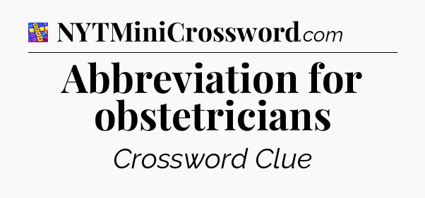 Abbreviation for obstetricians Codycross