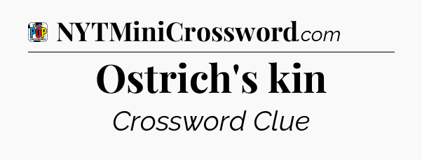 Ostrich's kin Crossword Clue