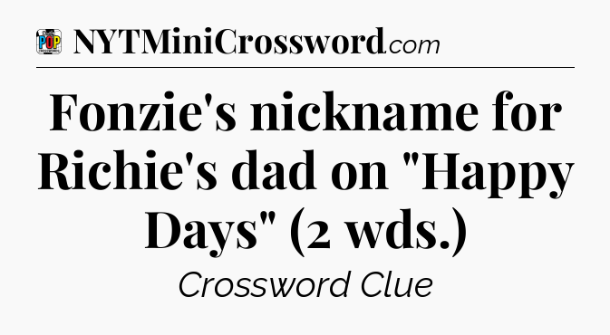 Fonzie's nickname for Richie's dad on 