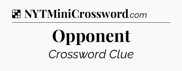 Solution: Opponent - NYT Crossword