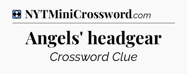 Solution: Angels' headgear - NYT Mini Crossword