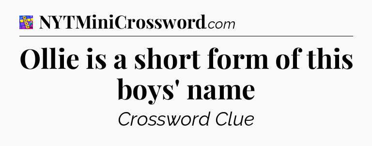 Ollie is a short form of this boys' name Codycross