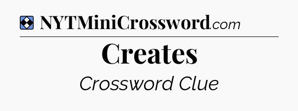 Solution: Creates - NYT Mini Crossword