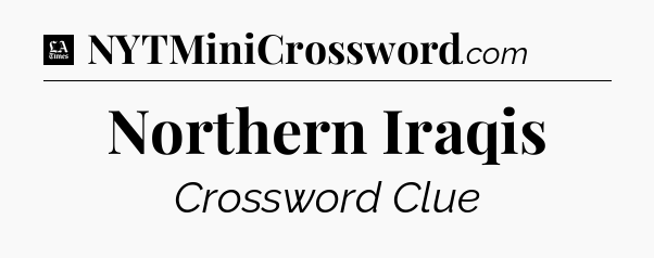 Northern Iraqis - LA Times Crossword