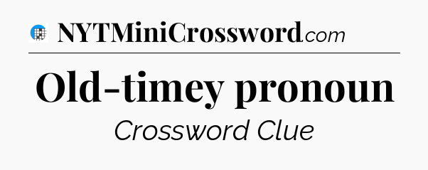 Old-timey pronoun Crossword Clue