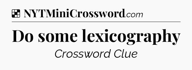 Solution: Do some lexicography - NYT Crossword