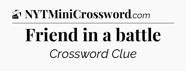 Friend in a battle - Daily Themed Classic Crossword