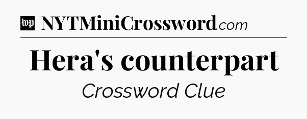 Hera's counterpart Crossword Clue