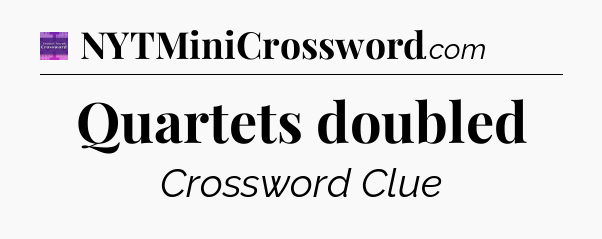 Quartets doubled - Thomas Joseph Crossword