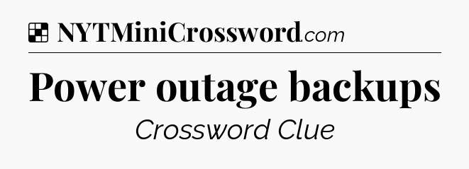 Solution: Power outage backups - NYT Crossword