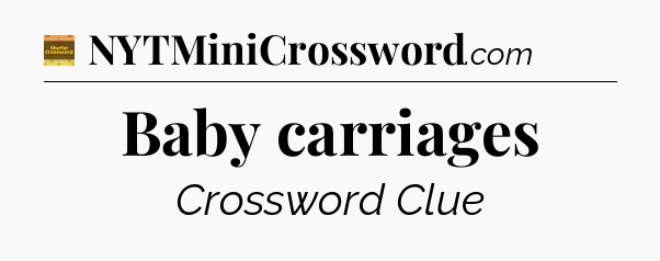 Baby carriages - Eugene Sheffer Crossword