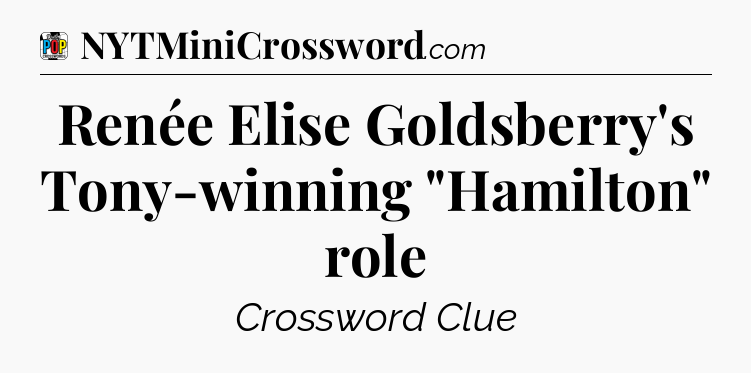 Renée Elise Goldsberry's Tony-winning 