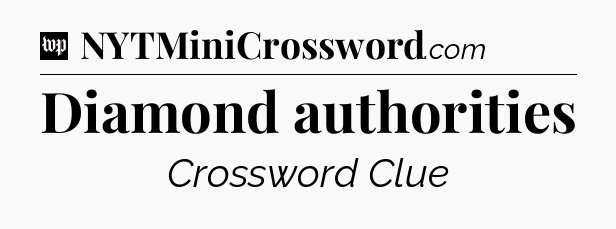 Diamond authorities Crossword Clue