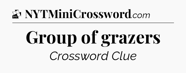 Group of grazers - Daily Themed Classic Crossword