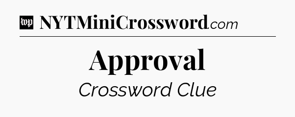 Approval Crossword Clue