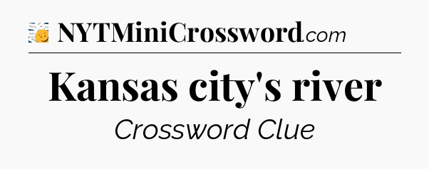 Kansas city's river - 7 Little Words