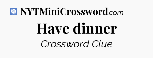 Have dinner Puzzle Page Crossword Clue