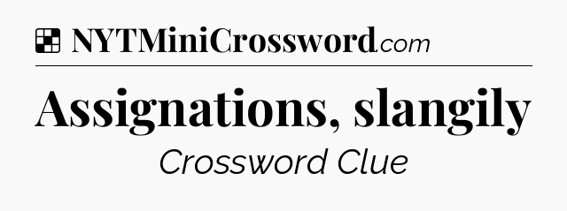 Solution: Assignations, slangily - NYT Crossword