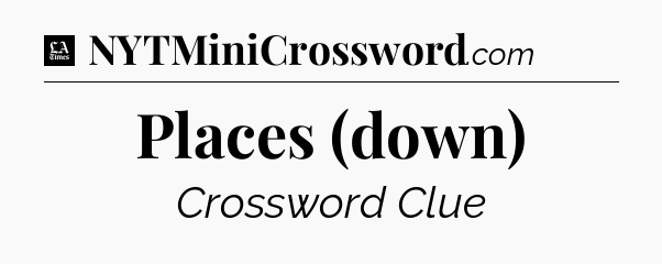 Places (down) - LA Times Crossword
