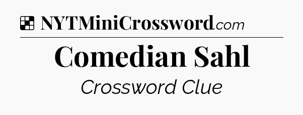Solution: Comedian Sahl - NYT Crossword