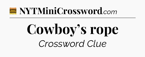Cowboy’s rope - Eugene Sheffer Crossword