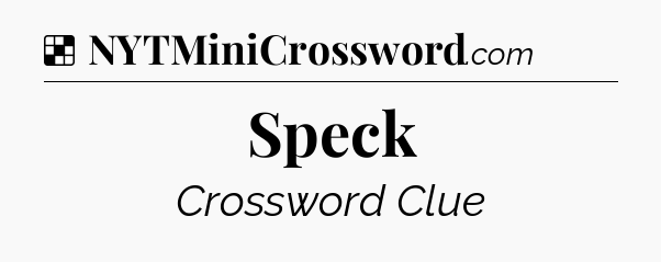 Speck NYT Crossword