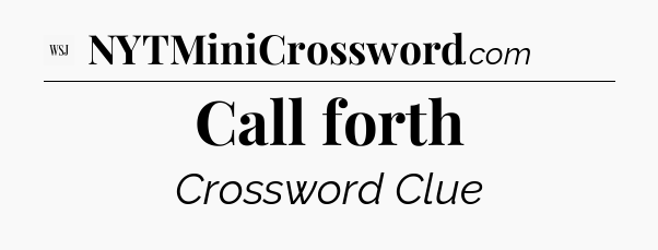 Call forth - WSJ Crossword