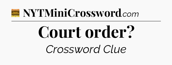 Court order - Eugene Sheffer Crossword