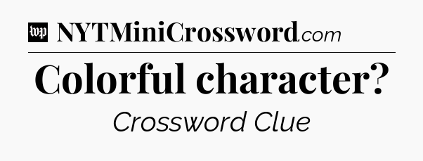Colorful character Crossword Clue