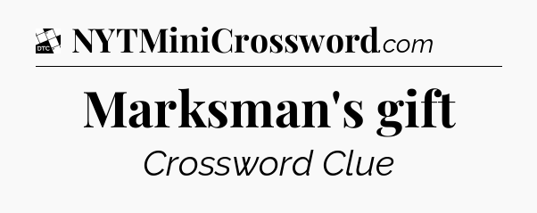 Marksman's gift - Daily Themed Classic Crossword