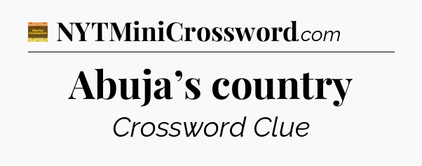 Abuja’s country - Eugene Sheffer Crossword