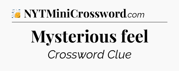 Mysterious feel - 7 Little Words