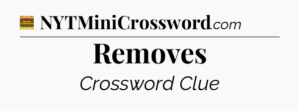 Removes crossword clue Eugene Sheffer