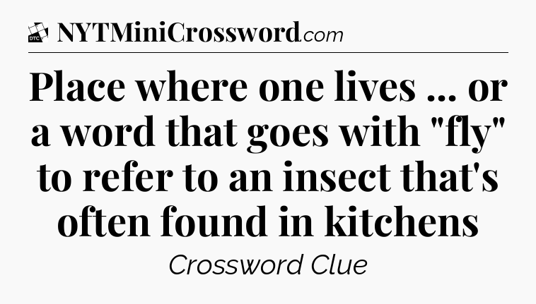 Place where one lives ... or a word that goes with 