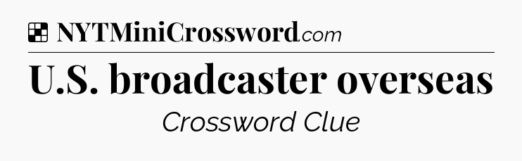 Solution: U.S. broadcaster overseas - NYT Crossword