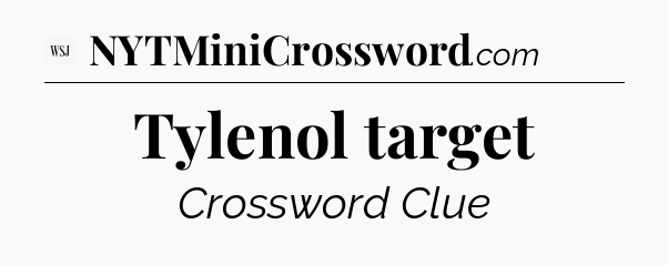 Tylenol target - WSJ Crossword