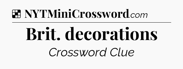 Solution: Brit. decorations - NYT Crossword