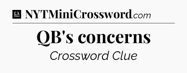 QB's concerns - LA Times Crossword