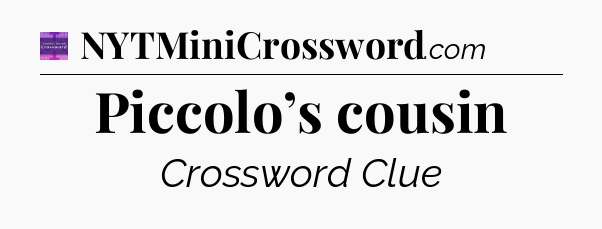 Piccolo’s cousin - Thomas Joseph Crossword
