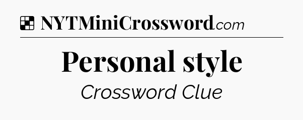 Solution: Personal style - NYT Crossword
