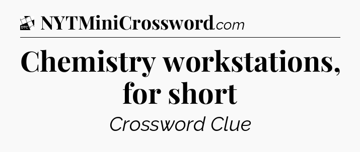 Chemistry workstations, for short - Daily Themed Classic Crossword