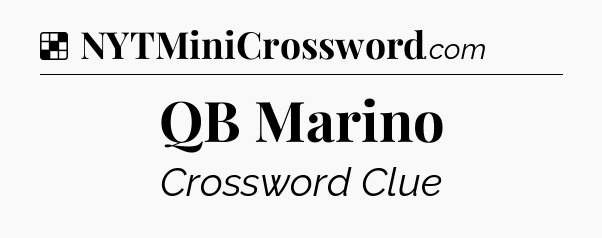 Solution: QB Marino - NYT Crossword