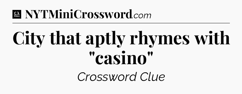 City that aptly rhymes with 