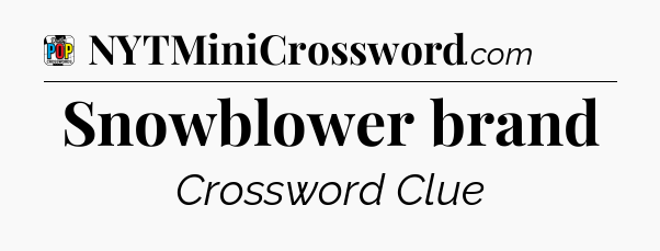 Snowblower brand Crossword Clue