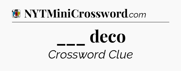 ___ deco Crossword Clue