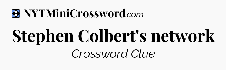 Solution: Stephen Colbert's network - NYT Mini Crossword
