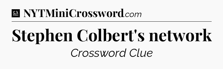 Stephen Colbert's network - LA Times Crossword