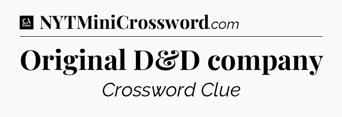 Original D&D company - LA Times Crossword