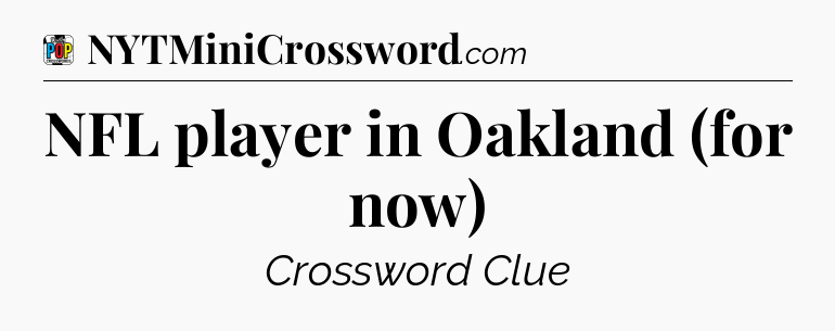 NFL player in Oakland (for now) Crossword Clue
