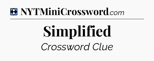 Solution: Simplified - NYT Mini Crossword
